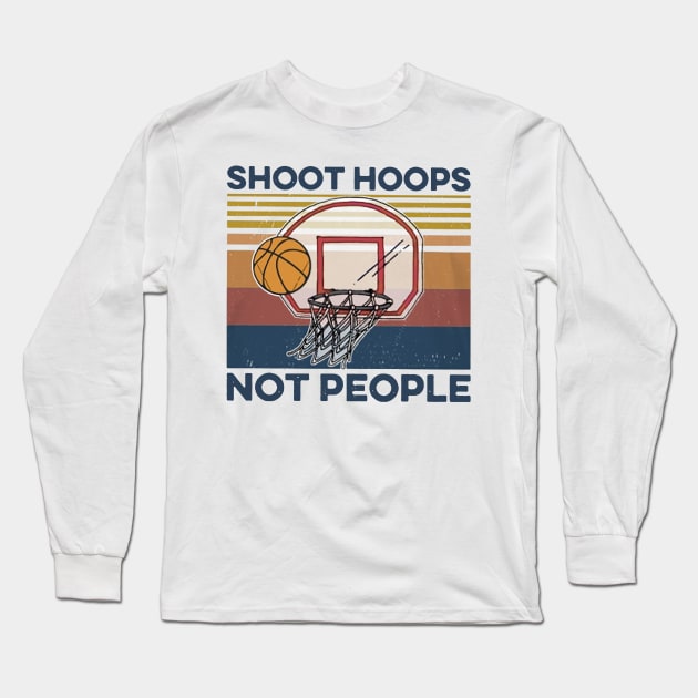 Basketball Shoot Hoops Not People Long Sleeve T-Shirt by Delmonico2022